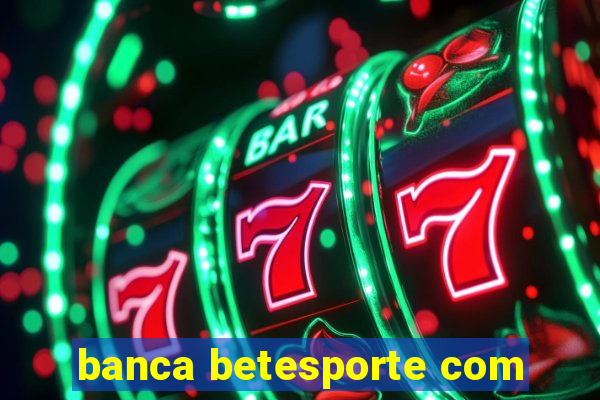 banca betesporte com